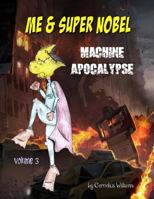 Me and Super Nobel: Machine Apocalypse 198636688X Book Cover
