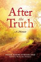 After the Truth: A Memoir 0989948854 Book Cover