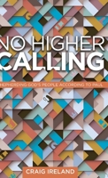 No Higher Calling: Shepherding God's People According to Paul 1632965526 Book Cover