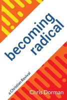 Becoming Radical: a Christian Revival 1070960810 Book Cover