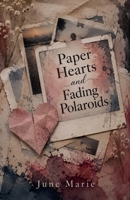 Paper Hearts and Fading Polaroids B0H7TG216V Book Cover