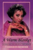 A Warm Blanket: Celebrating the Life of A. Tish Mercer 1469794888 Book Cover