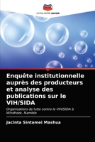 Enquête institutionnelle auprès des producteurs et analyse des publications sur le VIH/SIDA 6203521574 Book Cover