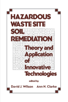 Hazardous Waste Site Soil Remediation (Environmental Science and Pollution Control Series) 036740222X Book Cover