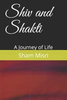 Shiv and Shakti: A Journey of Life 1731504179 Book Cover