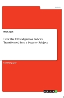 How the EU's Migration Policies Transformed into a Security Subject 3668951918 Book Cover