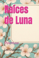 Raíces de Luna: Poemas (Spanish Edition) B0F7X7SNYP Book Cover