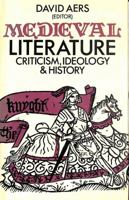 Medieval Literature: Criticism, Ideology, and History 0312527365 Book Cover