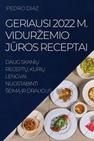 Geriausi 2022 M. Vidurzemio JŪros Receptai: Daug SkaniŲ ReceptŲ, KuriŲ Lengvai Nuostabinti SeimĄ IR Draugus 1837520577 Book Cover