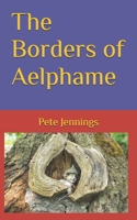 The Borders of Aelphame 1797043188 Book Cover