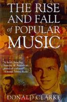 The Rise and Fall of Popular Music 0312115733 Book Cover
