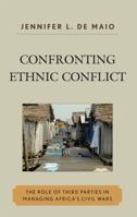 Confronting Ethnic Conflict: The Role of Third Parties in Managing Africa's Civil Wars 0739128450 Book Cover