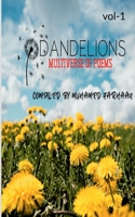 Dandelions: Multiverse of Poems -Volume 1 B0B61N6KPL Book Cover