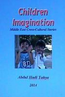 Children Imagination: Middle East Cross-Cultural Stories 1494759462 Book Cover