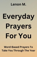 Everyday Prayers For You: Word-Based Prayers To Take You Through The Year B0CTYL4HTV Book Cover