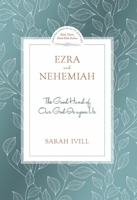 Ezra and Nehemiah: The Good Hand of Our God Is on Us 1601786794 Book Cover