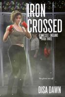 Iron Crossed: Tennessee England: Book Three 1947411071 Book Cover