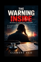 The Warning Inside: Metabolic Syndrome Symptoms (Metabolic Syndrome Storybooks) B0HJMDWH9G Book Cover