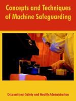 Concepts and Techniques of Machine Safeguarding 1410218546 Book Cover