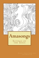 Amasongs: Sayings of the Idius 1494429276 Book Cover