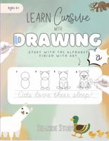 Learn Cursive with Drawing: Alphabet and Word Tracing Practice for Elementary Kids, Sketch Lettering Cursive and Penmanship Writing Drills Workbook (Cursive Handwritng) B0CH22NJ3Z Book Cover