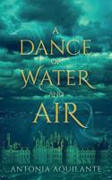 A Dance of Water and Air 1949340910 Book Cover