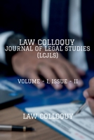 Law Colloquy Journal of Legal Studies, Volume - I, Issue - II B09V2ZMFWK Book Cover