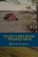 Tilley and Ben Booh Washed Away: Or, Why It's Important to Stick Together 1508882347 Book Cover