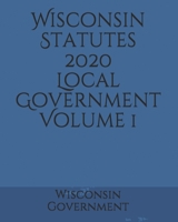 Wisconsin Statutes 2020 Local Government Volume 1 1660968224 Book Cover