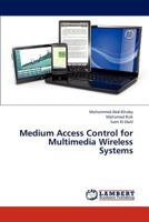 Medium Access Control for Multimedia Wireless Systems 3847326244 Book Cover