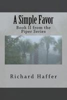 A Simple Favor: Book II from the Piper Series 1463681941 Book Cover