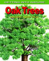 Oak Trees Inside and Out (Getting Into Nature) 0823942066 Book Cover