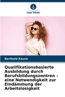 Qualifikationsbasierte Ausbildung durch Berufsbildungszentren - eine Notwendigkeit zur Eindämmung der Arbeitslosigkeit (German Edition) 6208580889 Book Cover