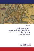 Diplomacy and International Relations in Europe: 17th–18th Centuries 3848489996 Book Cover