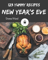 123 Yummy New Year's Eve Recipes: An One-of-a-kind Yummy New Year's Eve Cookbook B08JRGP7DJ Book Cover