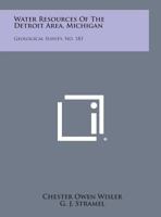 Water Resources of the Detroit Area, Michigan: Geological Survey, No. 183 125876752X Book Cover