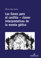 Las Llaves Para El Castillo - Claves Interpretativas de la Novela G�tica 363180735X Book Cover