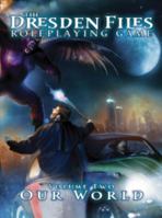 The Dresden Files Roleplaying Game: Volume Two: Our World 0977153487 Book Cover