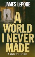 A World I Never Made 0981956858 Book Cover