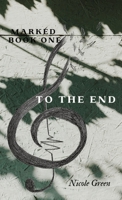 To The End: Marked Series: Book One 0578779420 Book Cover