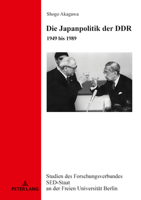 Die Japanpolitik der DDR : 1949 Bis 1989 3631795823 Book Cover