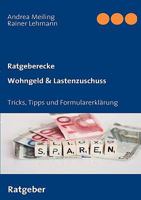 Wohngeld & Lastenzuschuss: Tricks, Tipps und Formularerklärung 3837015165 Book Cover