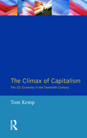 The Climax of Capitalism: United States Economy in the Twentieth Century 0582494230 Book Cover