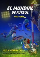 El Mundial de Fútbol Para Niños… 1719235090 Book Cover