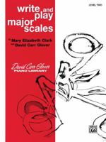 Write and Play Major Scales: Level 2 0757909612 Book Cover