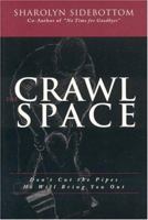 The Crawlspace: Don't Cut the Pipes 0975393332 Book Cover