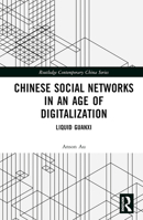 Chinese Social Networks in an Age of Digitalization: Liquid Guanxi 1032522909 Book Cover