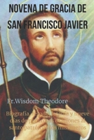 Novena de Gracia de San Francisco Javier: Biografía, legado, letanía y nueve días de poderosas oraciones al santo patrón de los misioneros (Sacred Serenity Blessings) (Spanish Edition) B0CWCQ6SD9 Book Cover