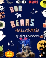 Bob The Bear’s Halloween (The Adventures of Bob the Bear) B0DJVT8Q44 Book Cover