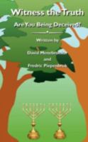 Witness the Truth - Are You Being Deceived 1438920245 Book Cover
